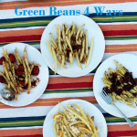 Green Beans 4 Ways