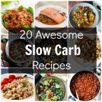 20 Awesome Slow Carb Recipes