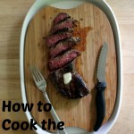 How to Cook the Perfect Steak