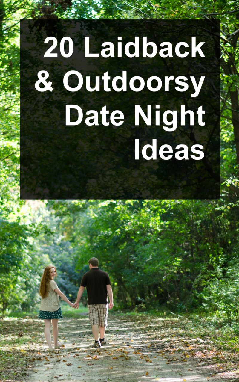 20 Laidback & Outdoorsy Date Night Ideas